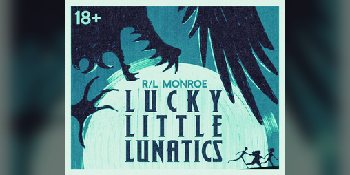 Cover image for Lucky Little Lunatics (18+)