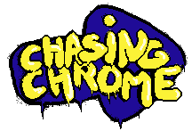 Chasing Chrome