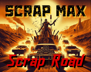 SCRAP MAX: Scrap Road   - un OSR iperminimale di guerra stradale ad alti ottani nelle terre desolate 