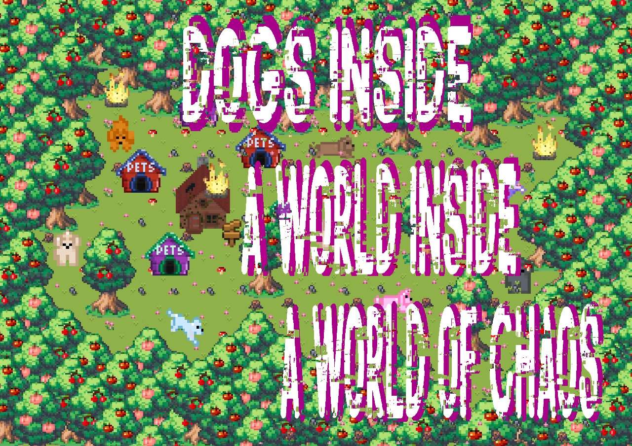 Dogs Inside a World Inside a World of Chaos