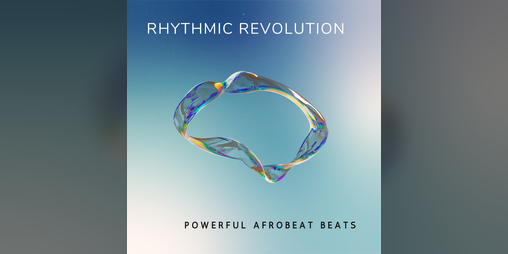 Cover image for Rhythmic Revolution - Powerful Afrobeat Beats