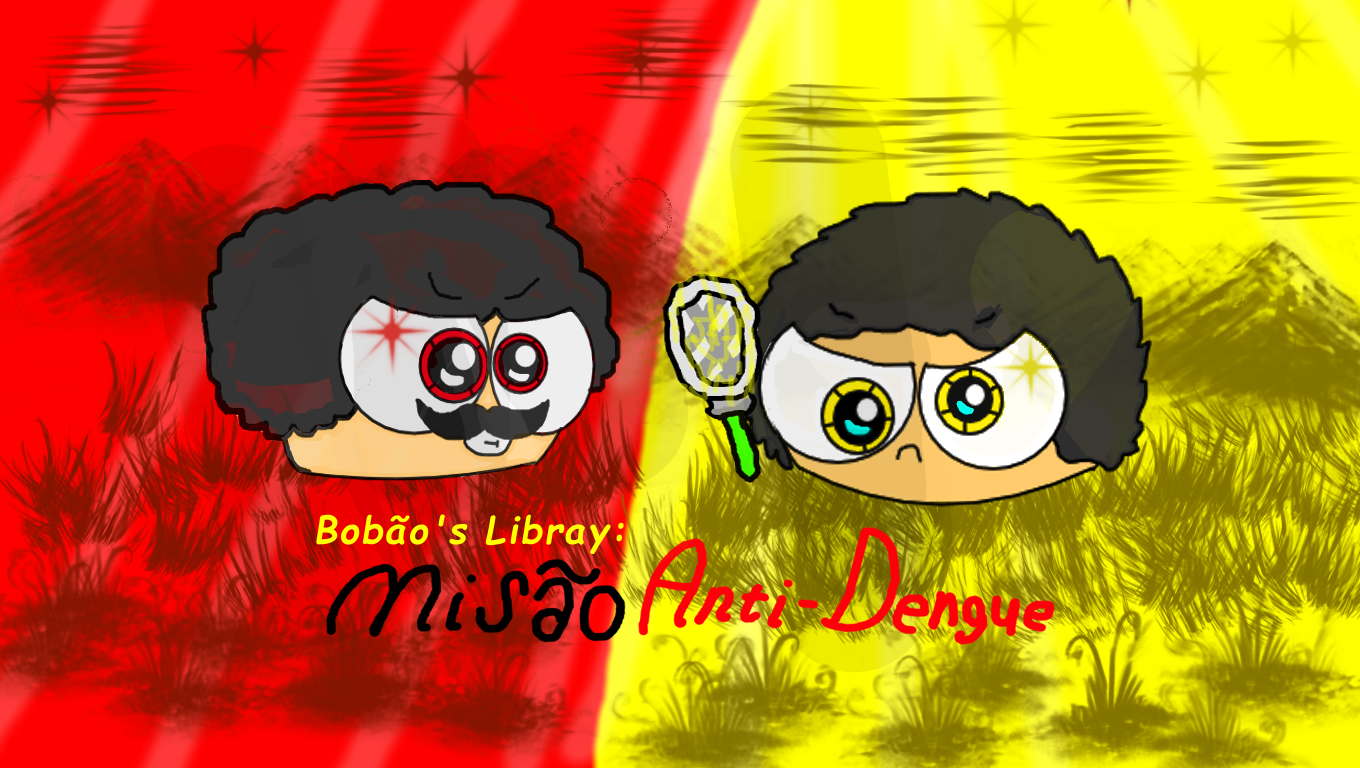 Bobão's Libray: Missão Anti-Dengue (Etapa Escolar)