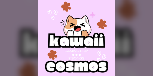 Cover image for Kawaii Cosmos - EDM KAWAII FUTURE BASS