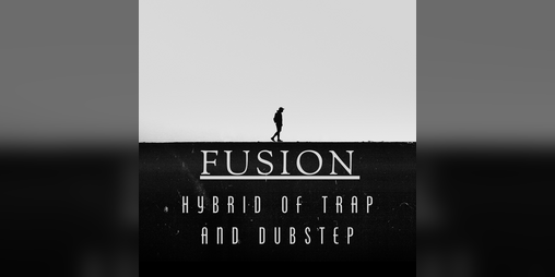 Cover image for Fusion - Hybrid of Trap and Dubstep Beats