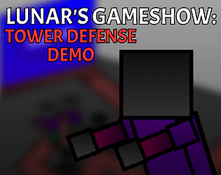 LUNAR'S GAMESHOW: TOWER DEFENSE (Demo)