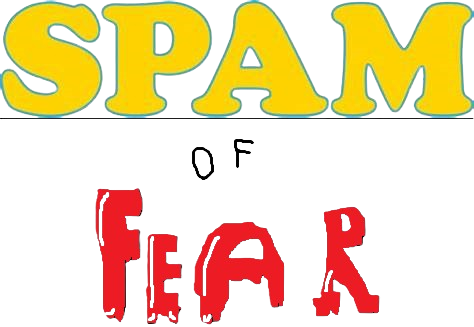 Spam of Fear