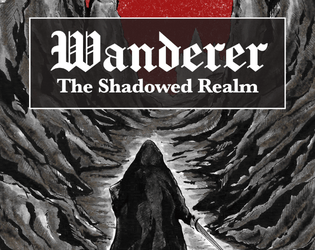 Wanderer - The Shadowed Realm   - Solo sword-and-sorcery in a shadowed world. 