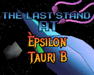 The Last Stand At Epsilon Tauri B By Big The Dave