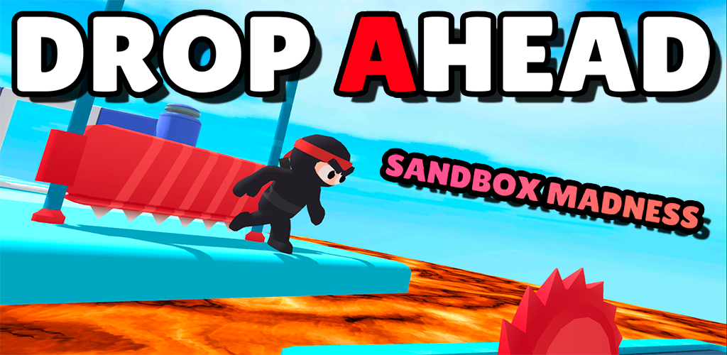 Drop Ahead: Sandbox Madness