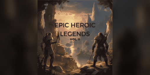 Cover image for Epic Heroic Legends - Orchestral Adventures Vol.II