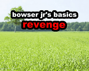 Bowser jr's basics revenge