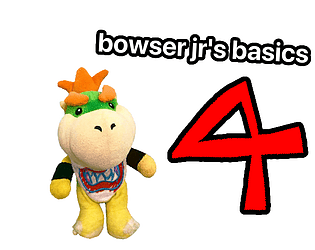 Bowser jr's basics 4