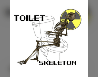 Toilet Skeleton   - You are a sad environmental storytelling skeleton. This is your story. 