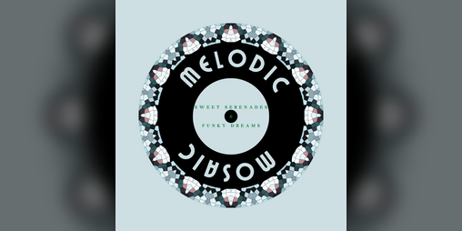 Cover image for Melodic Mosaic - Sweet Serenades & Funky Dreams