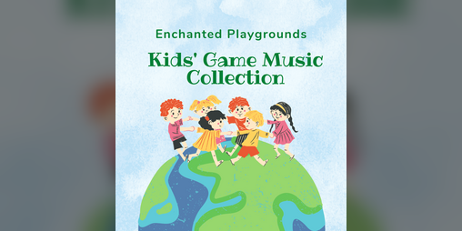 Cover image for Enchanted Playgrounds - Kids' Game Music Collection