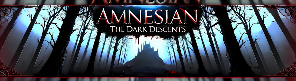 AMNESIAN: THE DARK DESCENTS