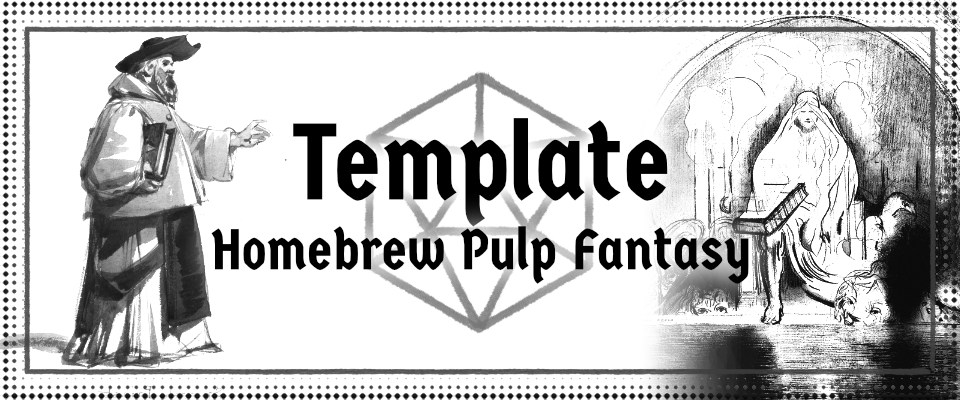 Pulp Fantasy Homebrew Template