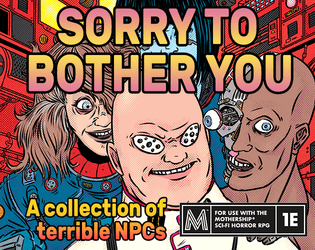 SORRY TO BOTHER YOU   - A deck of 40 fully fledged NPCs for your Mothership RPG 