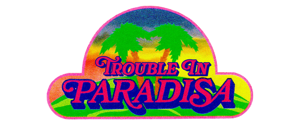 Trouble in Paradisa