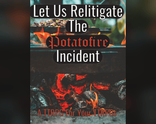 Let Us Relitigate The Potatofire Incident  