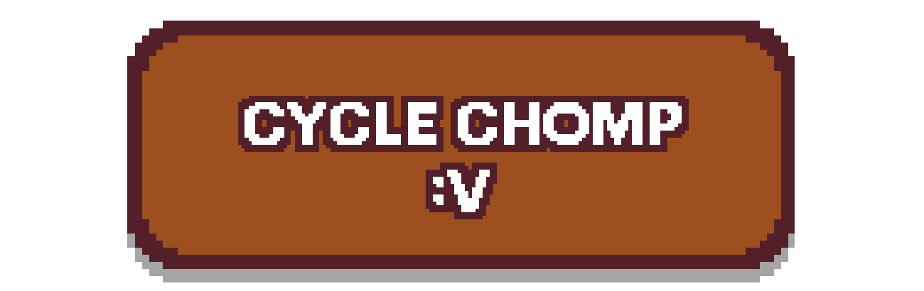 Cycle Chomp :V