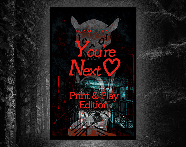 You're Next ♡ : Horror TTRPG - Print & Play Edition