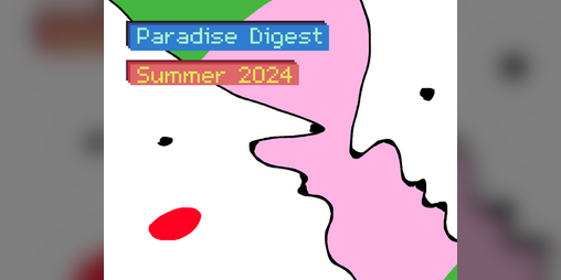 Cover image for Paradise Digest: Summer 2024