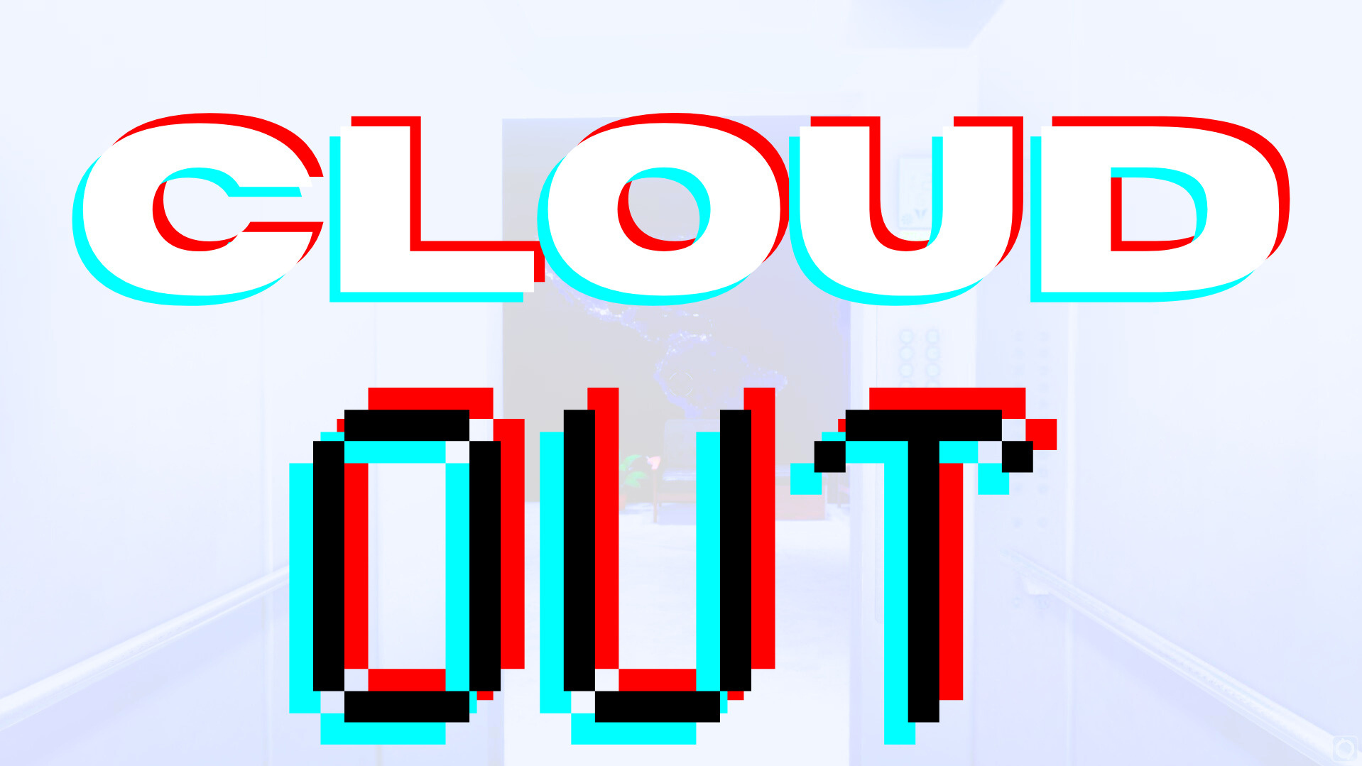 Cloud OUT