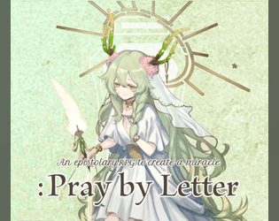 Pray by Letter   - An epistolary TTRPG for 2 players to create a miracle. 