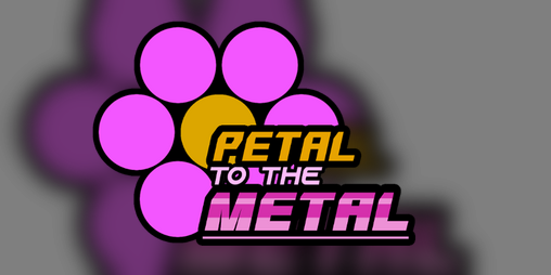 Cover image for Petal to the Metal Demo (Legacy ver)