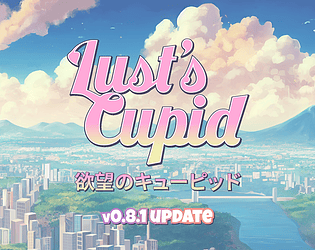Lust's Cupid v0.8.1 - Alpha Release June 2024