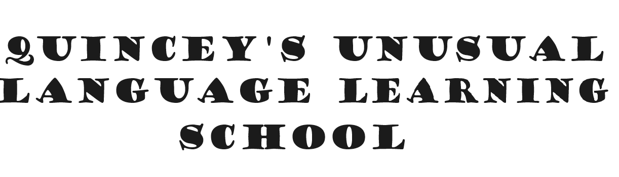 Quincey's Unusual Language Learning School