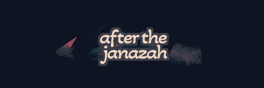 After the Janazah