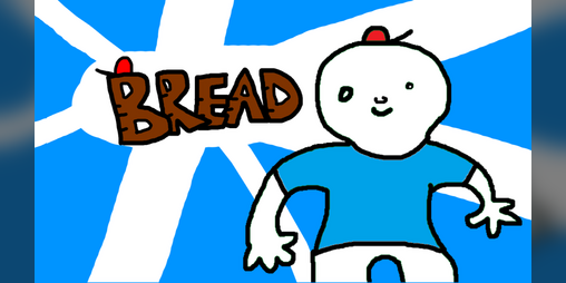 Cover image for "BREAD" - A First Person Adventure Story Game
