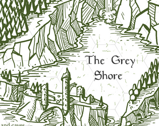 The Grey Shore   - A 1 page region for your favorite TTRPG. Seek the secrets of a storm tossed coast line. 