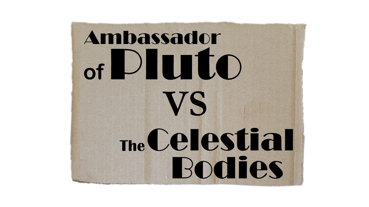 Cover image for Ambassador of Pluto VS the Celestial Bodies