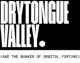 Drytongue Valley and the Bunker of Orbital Fortune