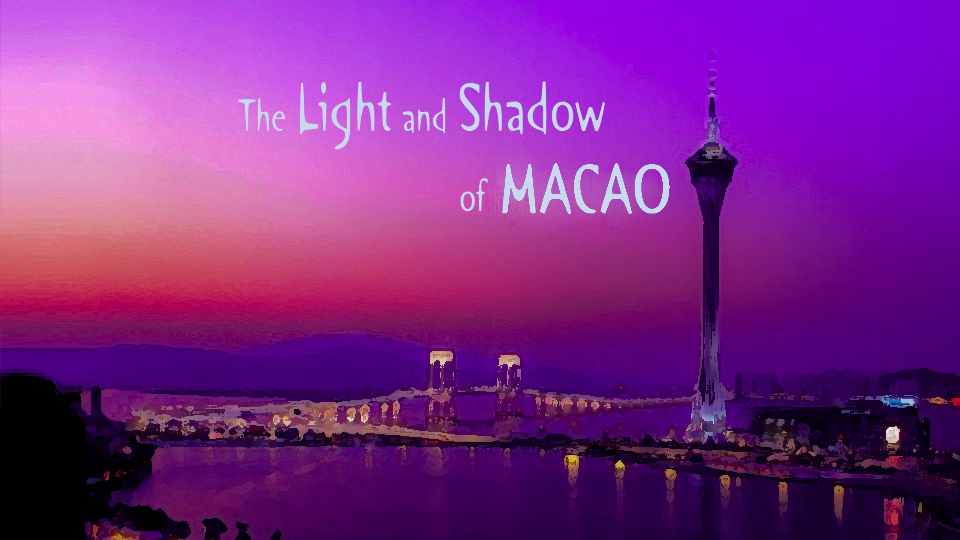 The Light And Shadow Of Macao