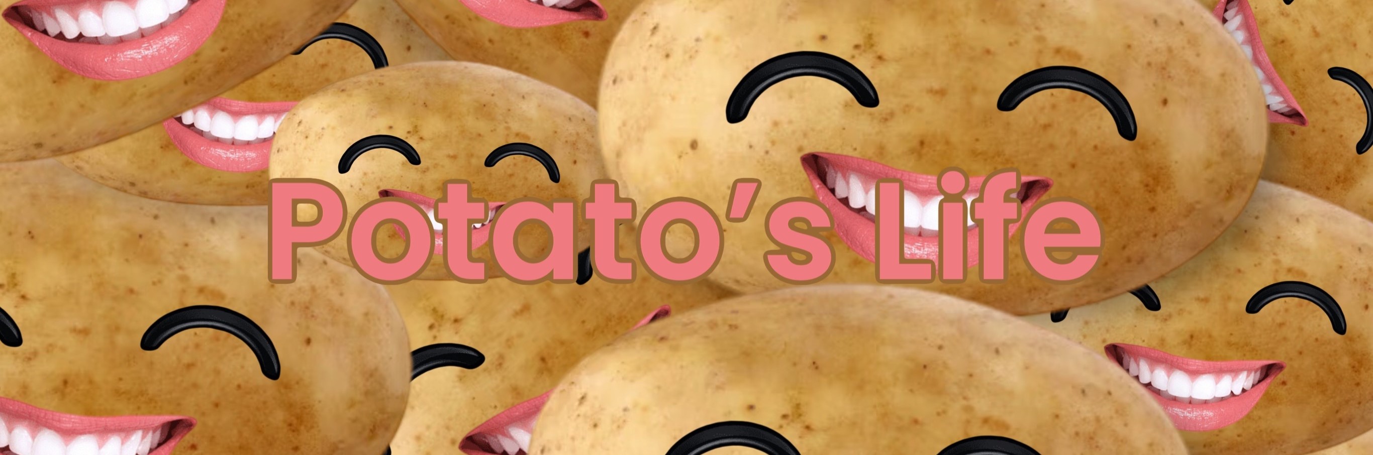 Potato's Life