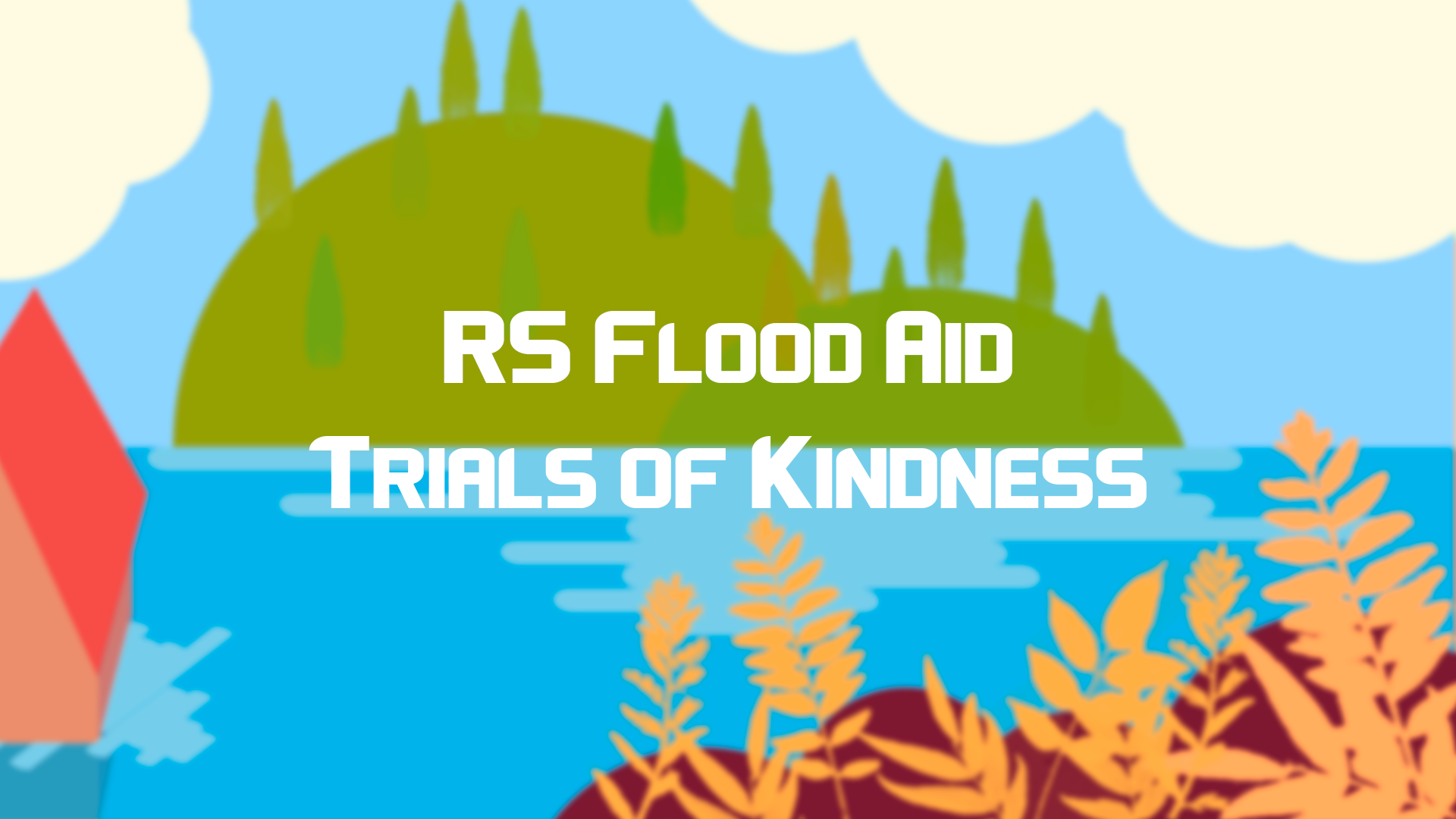 RS Flood Aid: Trials of Kindness