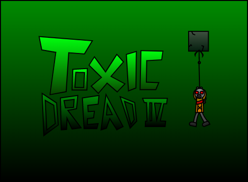 Toxic Dread IV