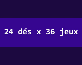 La jam 24 dés x 36 jeux  