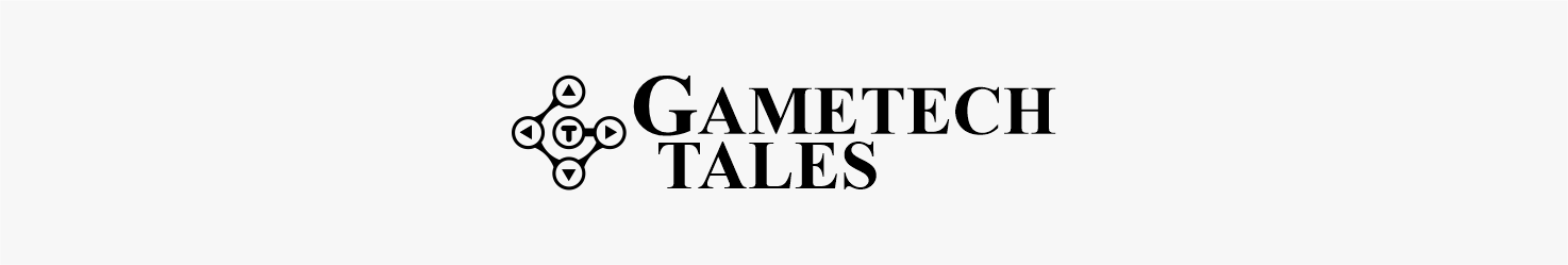 Gametech Tales