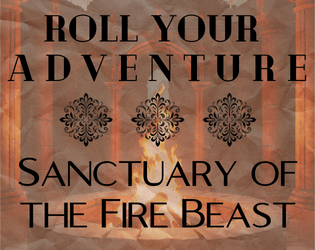 Roll Your Adventure: Sanctuary of the Fire Beast (Adventure Two)  