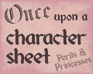 Once upon a character sheet   - An annotated character sheet for Perils & Princesses 