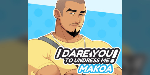 Cover image for I Dare You To Undress Me! Makoa