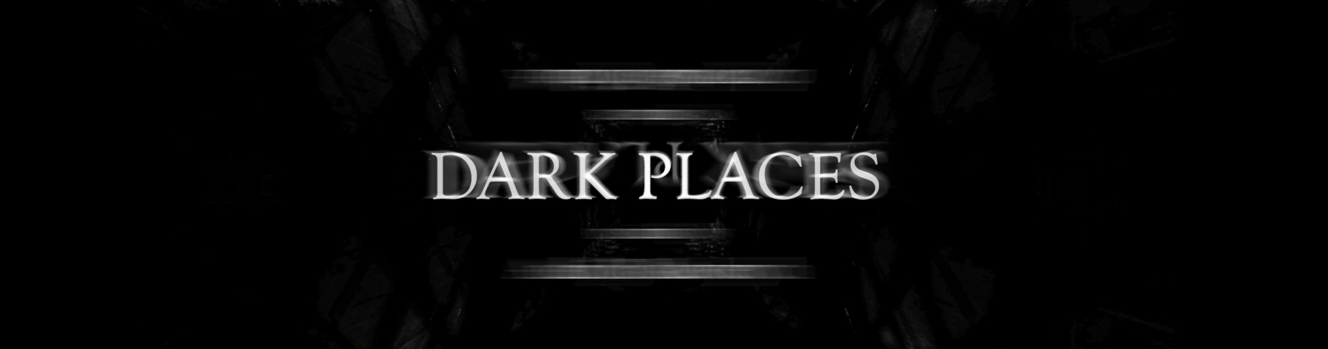 DARK PLACES