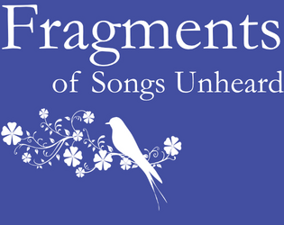 Fragments of songs unheard  