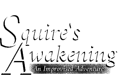 Squire’s Awakening: An Improvised Adventure