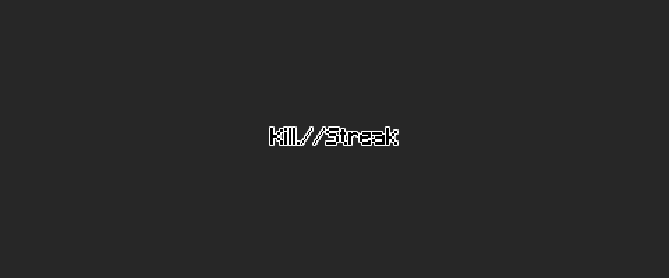 Kill.//Streak